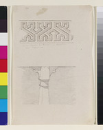 Skizzenblatt mit einem Mäanderornament nach F. M. Hessemer und einer Stütze mit Kopfbändern, Ansicht und Detail
